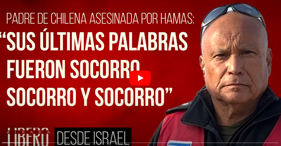 Padre de chilena asesinada por Hamas: “Sus últimas palabras fueron socorro, socorro y socorro”